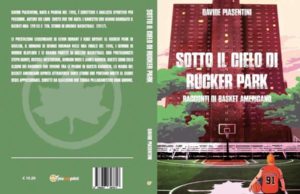 Sotto il cielo di Rucker Park, un libro per gli appassionati di basket in tutte le sue forme