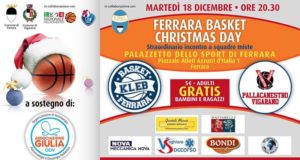 Ferrara Basket Christamas Day, martedi 18 dicembre La sfida di beneficienza tra la Bondi e la Meccanica Nova