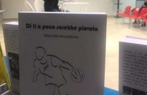 “Di lì a poco sarebbe piovuto” di Marcello Nicodemo, un libro sul basket e l’amicizia