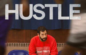 Hustle, il film prodotto da Adam Sandler e Lebron James entra nel dorato mondo della NBA